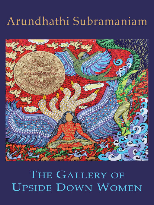 Title details for The Gallery of Upside Down Women by Arundhathi Subramaniam - Available